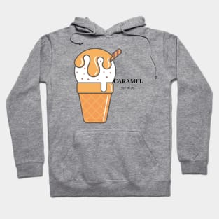 Caramel surprise - ice cream Hoodie